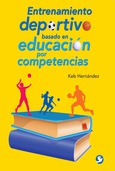 Portada de: Entrenamiento deportivo basado en educación por competencias