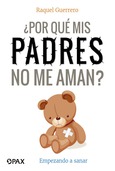 Portada de: ¿Por qué mis padres no me aman?