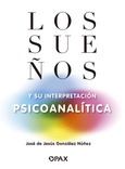 Portada de: Los sueños y su interpretación psicoanalítica