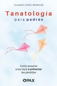 Portada de: Tanatología para padres